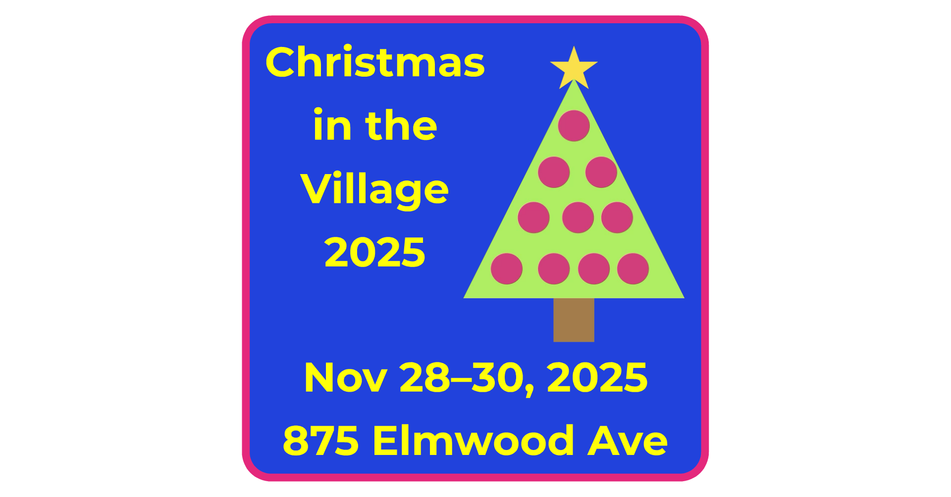 Christmas in the Village 2025 takes place on November 28, 29, and 30 at 875 Elmwood Ave